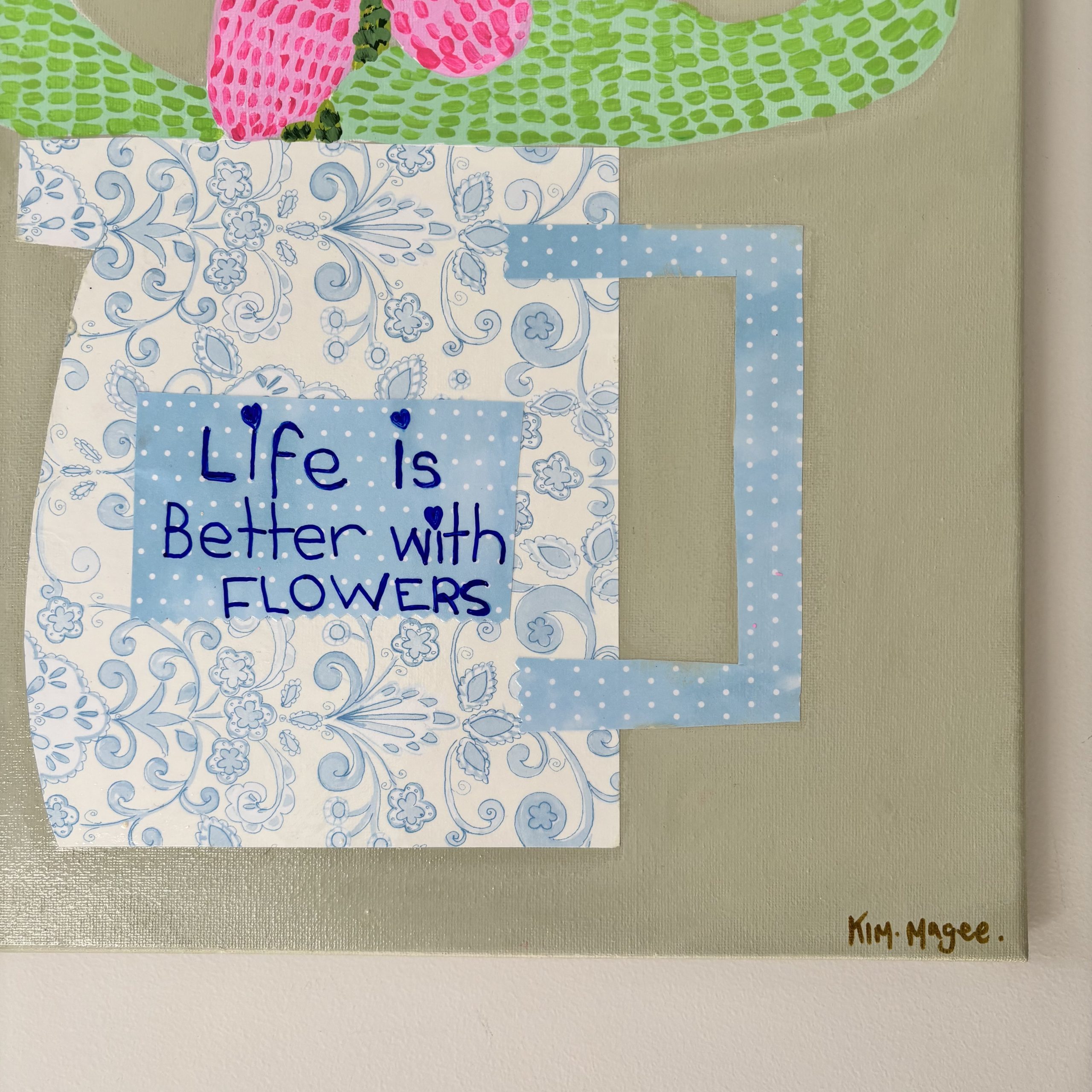 Kim Magee Art Life Is Better With Flowers 2