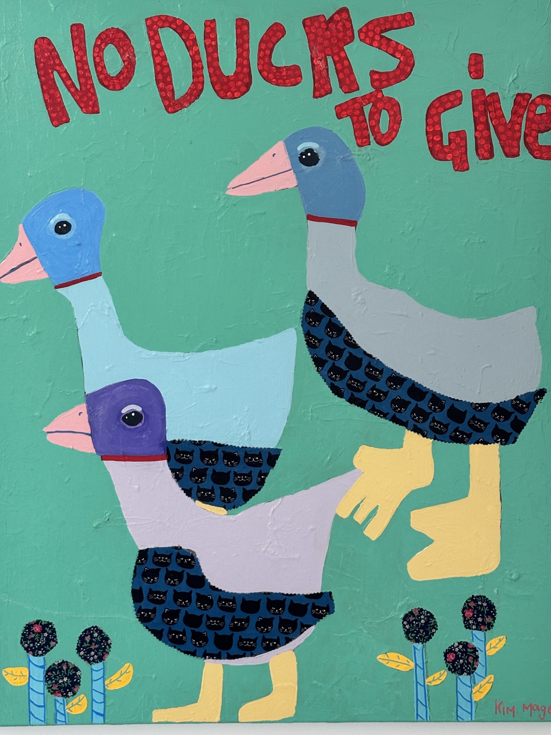 Kim Magee Art No Ducks To Give 9